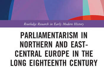 Szijártó István szerkesztésében: Parlamentarizmus Észak- és Közép-Kelet-Európában a hosszú tizennyolcadik században