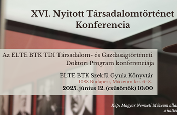 XVI. Nyitott Társadalomtörténeti Konferencia